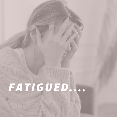 Fatigued....